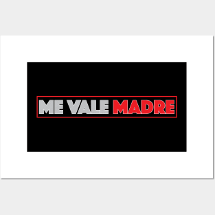 Me vale Madre funny Mexican design Posters and Art